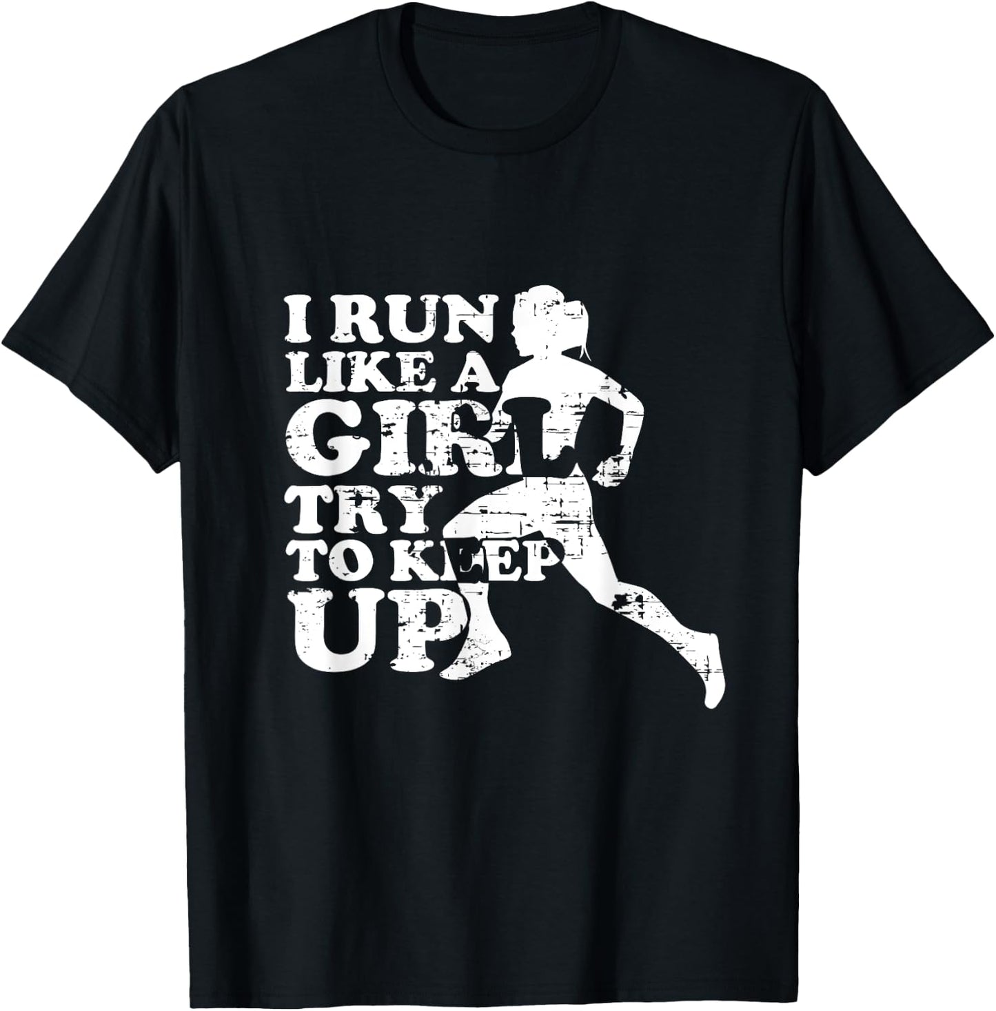 I Run Like A Girl Try To Keep Up retro T-Shirt - T-Shirt | Black