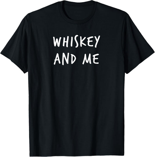 Whiskey and Me T-Shirt - T-Shirt | Black