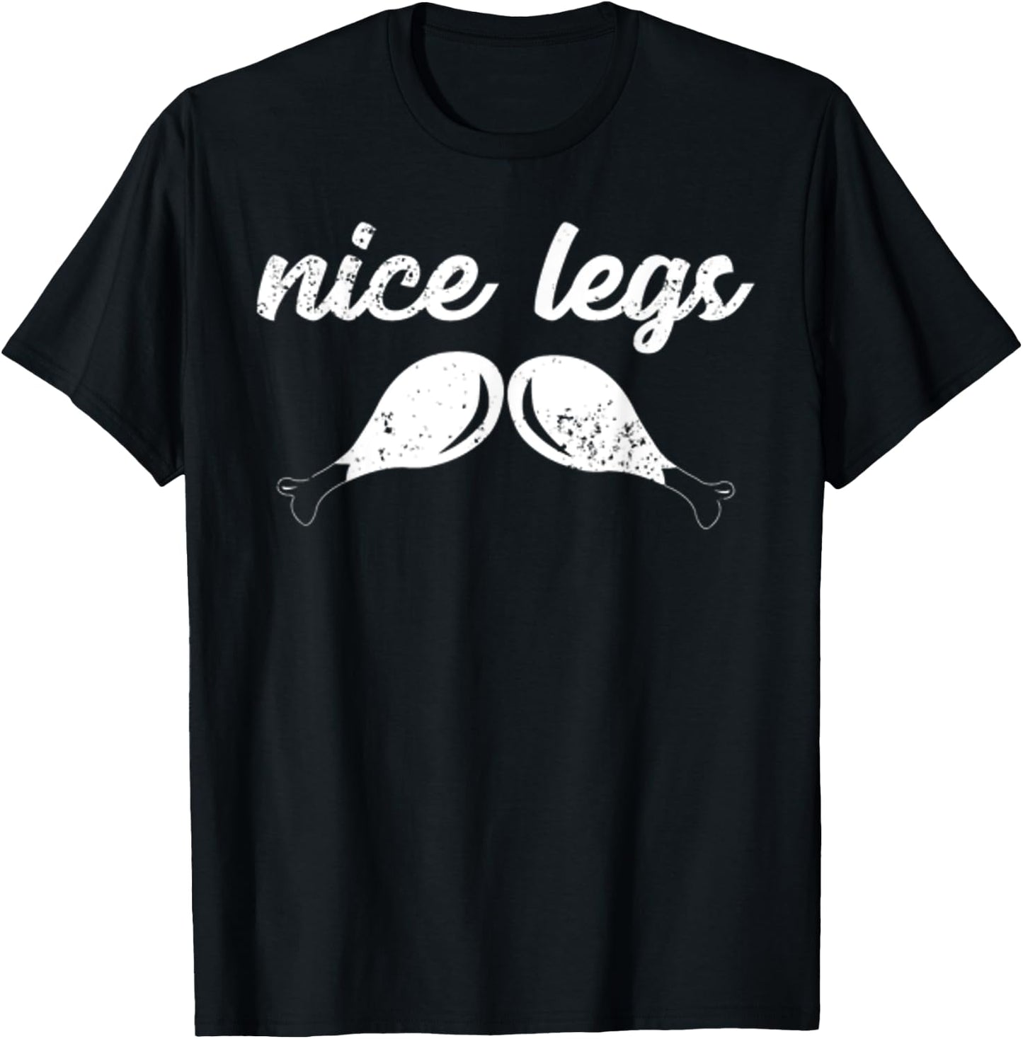 Funny Thanksgiving Shirt - Nice Legs T-Shirt - T-Shirt | Black