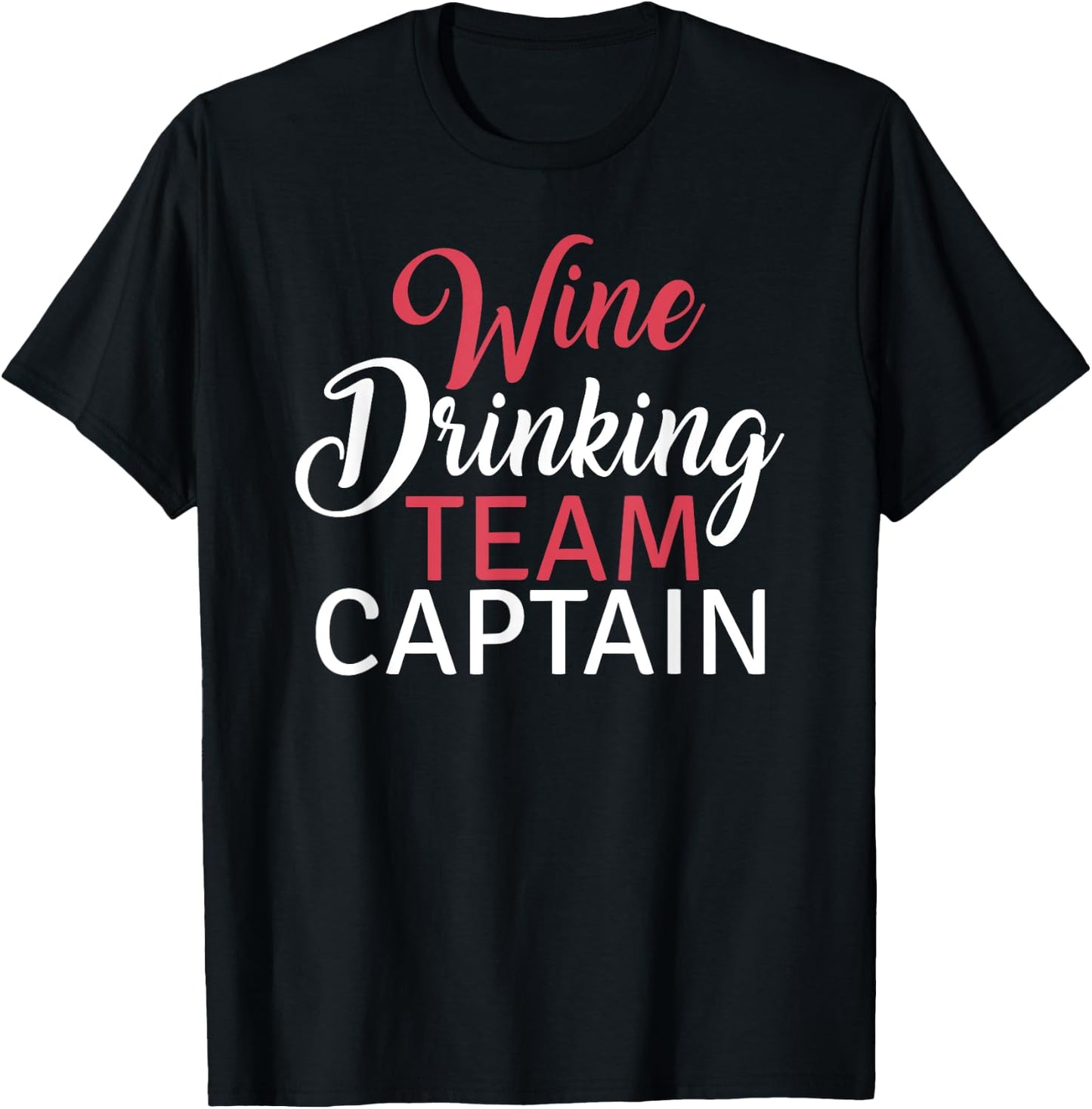 Wine Drinking Team Captain Funny Group Festival T-Shirt - T-Shirt | Black