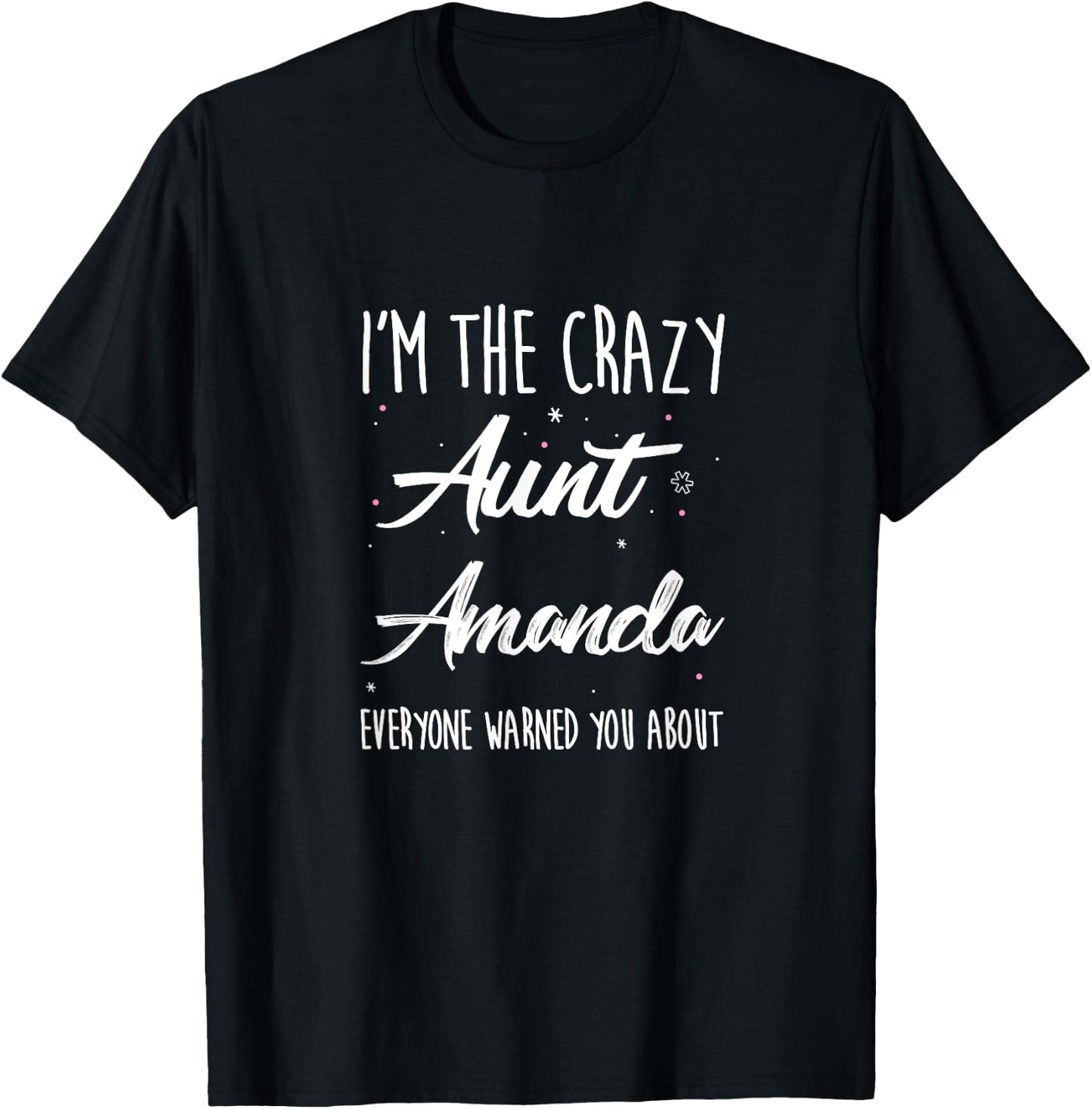 Crazy Aunt Amanda Shirt, Funny Family Reunion Auntie Gift T-Shirt - T-Shirt | Black