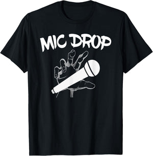 Mic Drop T Shirt-Funny Shirt With Humor Quote And Saying T-Shirt - T-Shirt | Black