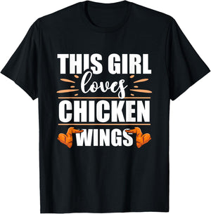 Chicken Wings Food - This Girl Loves Chicken Wings T-Shirt - T-Shirt | Black