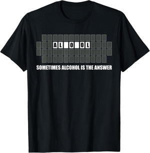 Sometimes Alcohol Is The Answer Drinking T-Shirt - T-Shirt | Black