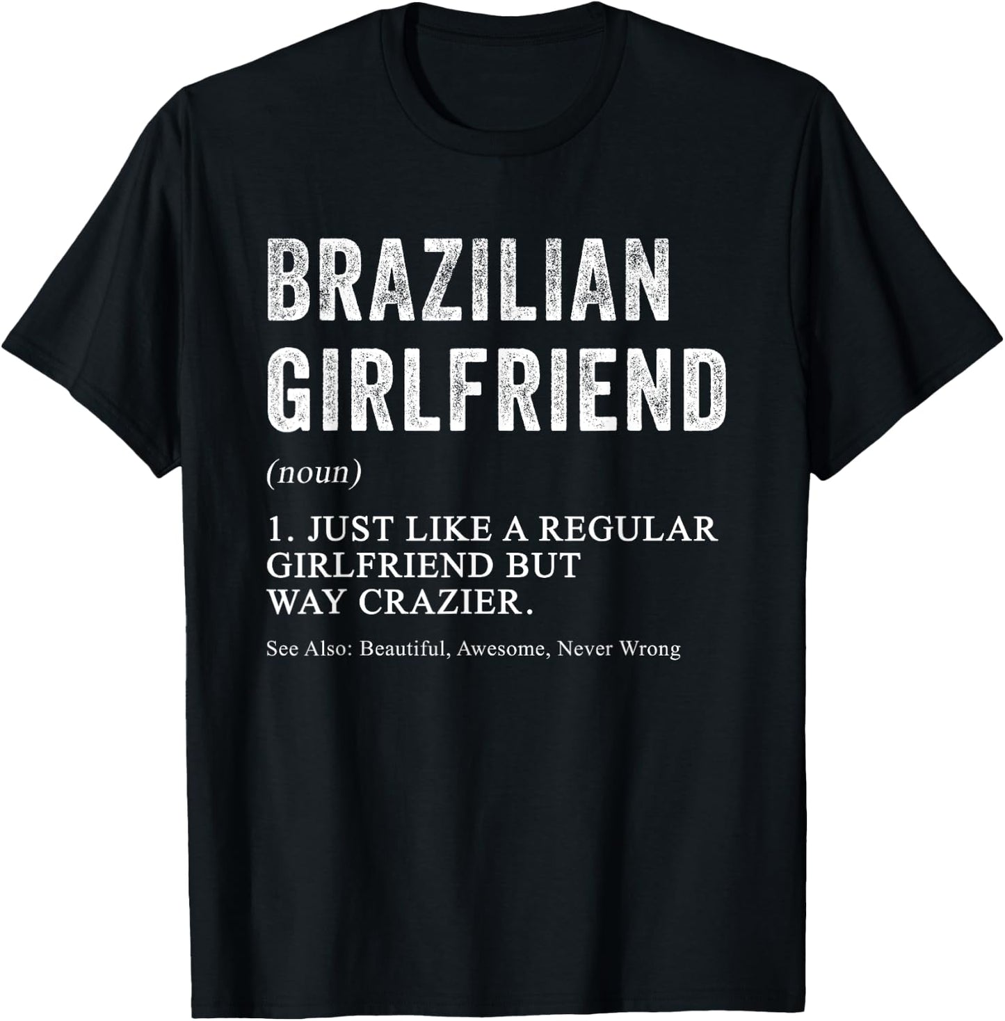 Brazilian Girlfriend Definition Funny for Brazilian Women T-Shirt - T-Shirt | Black