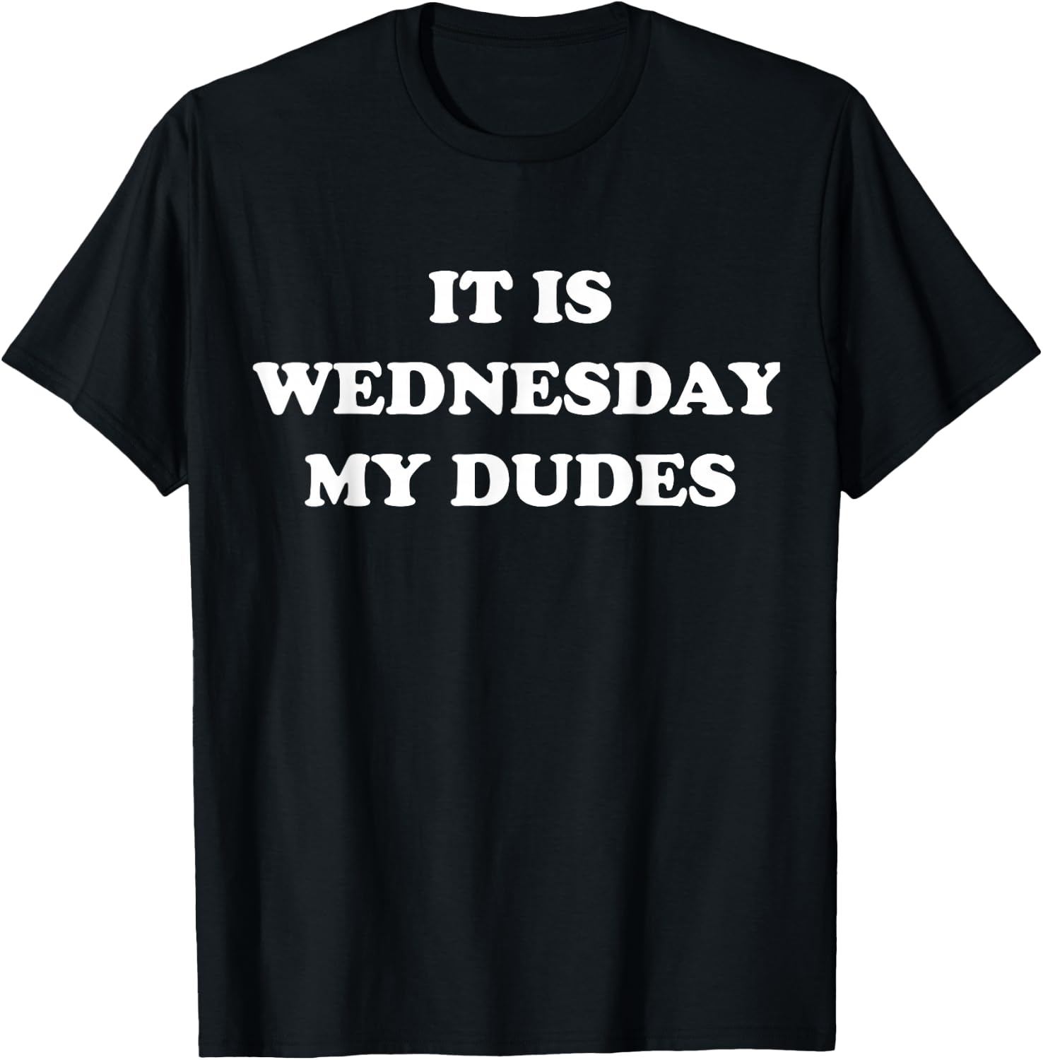 It Is Wednesday My Dudes Meme T Shirt T-Shirt - T-Shirt | Black