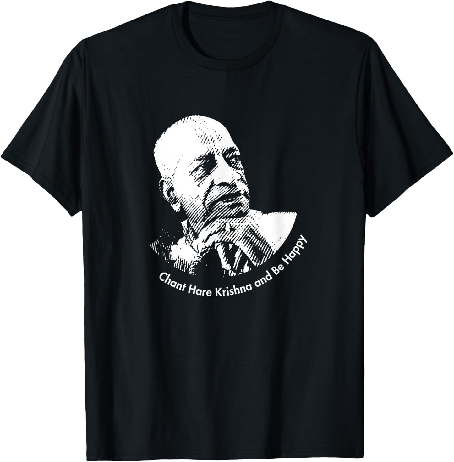 Chant Hare Krishna and be happy | Shrila Prabhupada T-Shirt - T-Shirt | Black