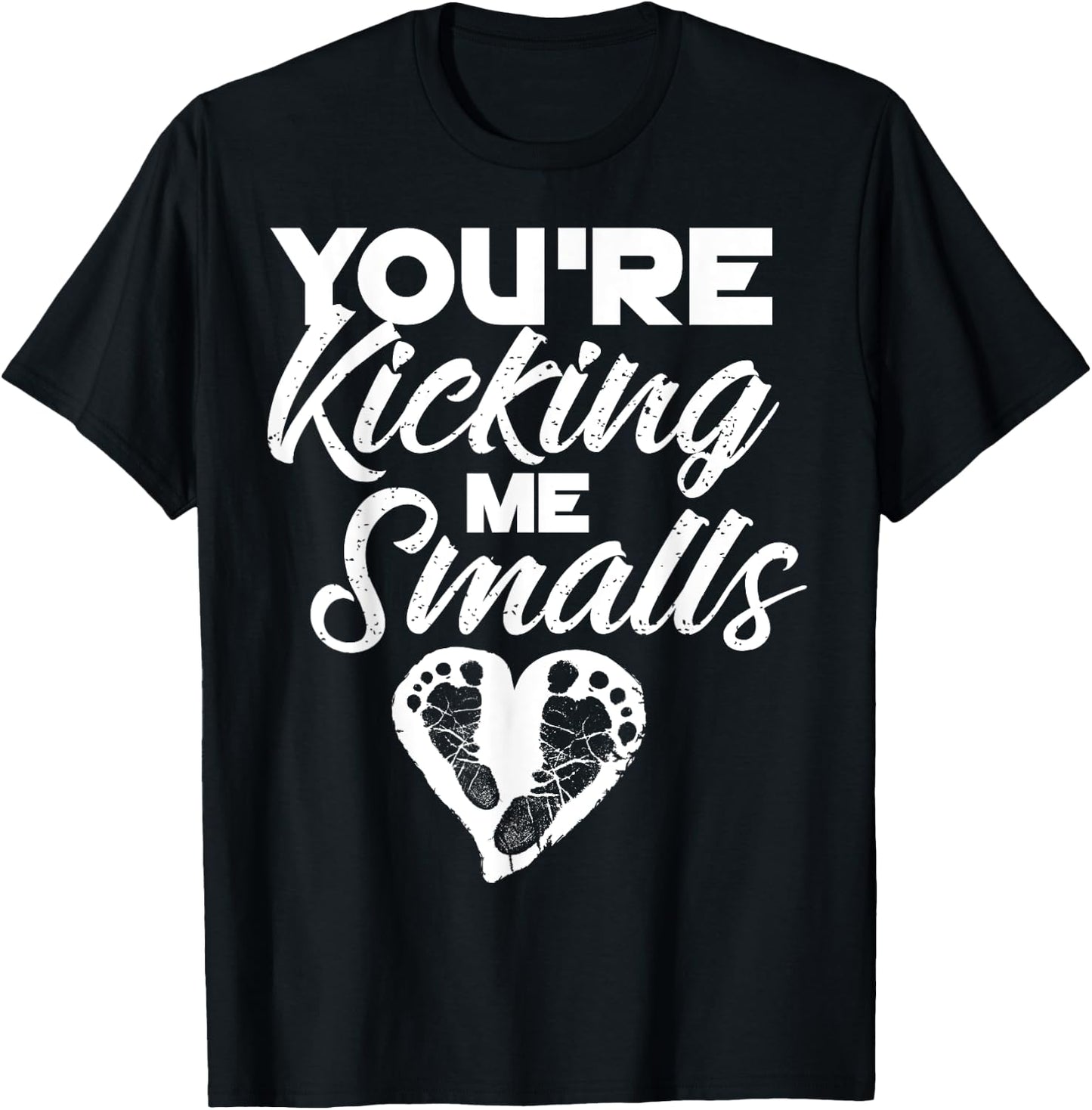 You're Kicking Me Smalls Shirt | Cute Pregnant Baseball Gift T-Shirt - T-Shirt | Black