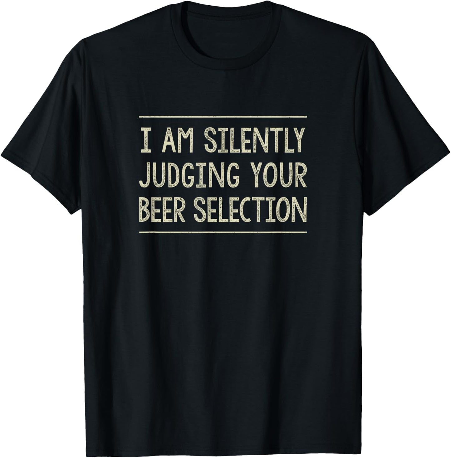 I'm Silently Judging Your Beer Selection - Vintage Style T-Shirt - T-Shirt | Black