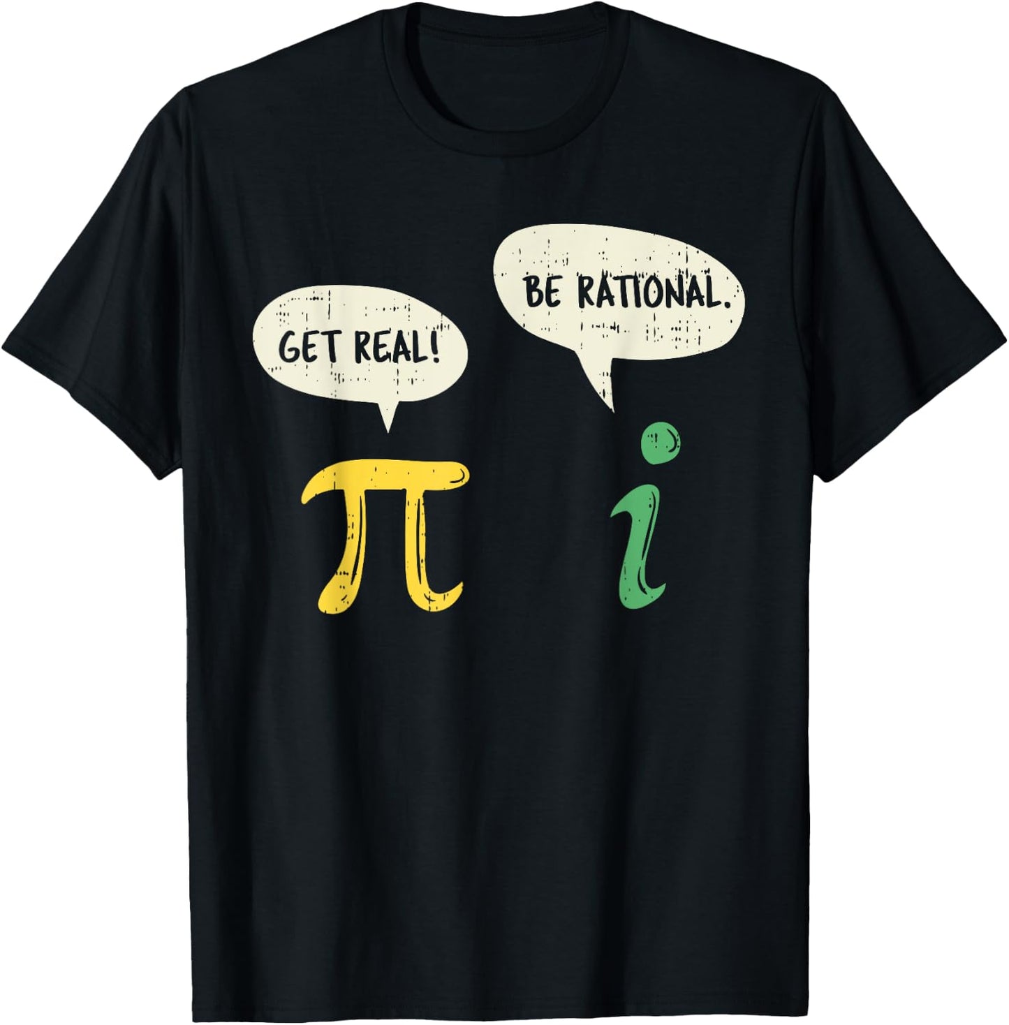 Funny Get Real Be Rational Shirt Pi Math Teacher Geek Gift T-Shirt - T-Shirt | Black