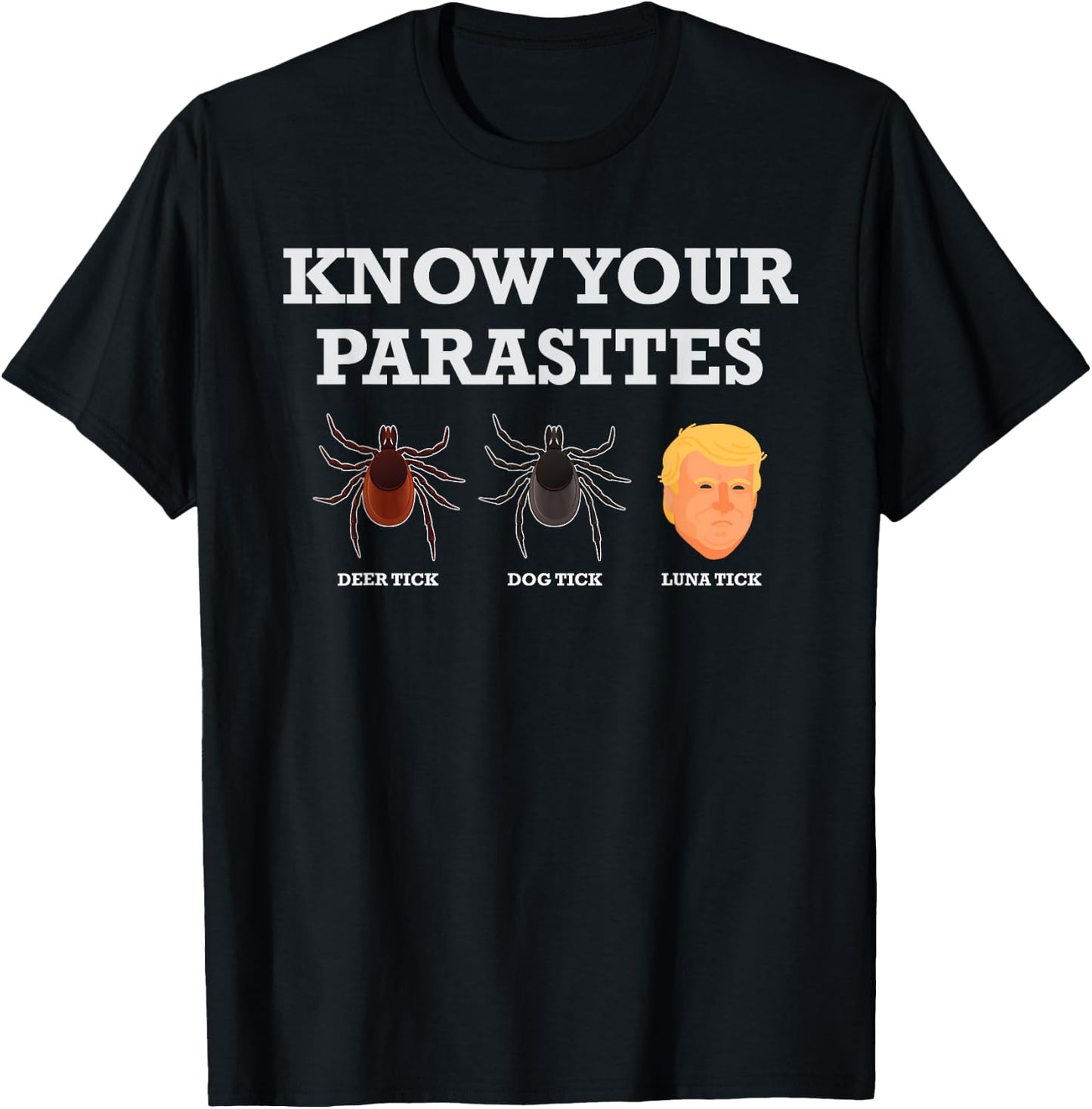 Funny President Donald Trump Parasite Lunatic T Shirt T-Shirt - T-Shirt | Black