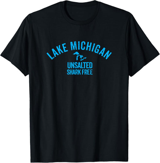 Lake Michigan Unsalted T Shirt Shark Free T-Shirt - T-Shirt | Black