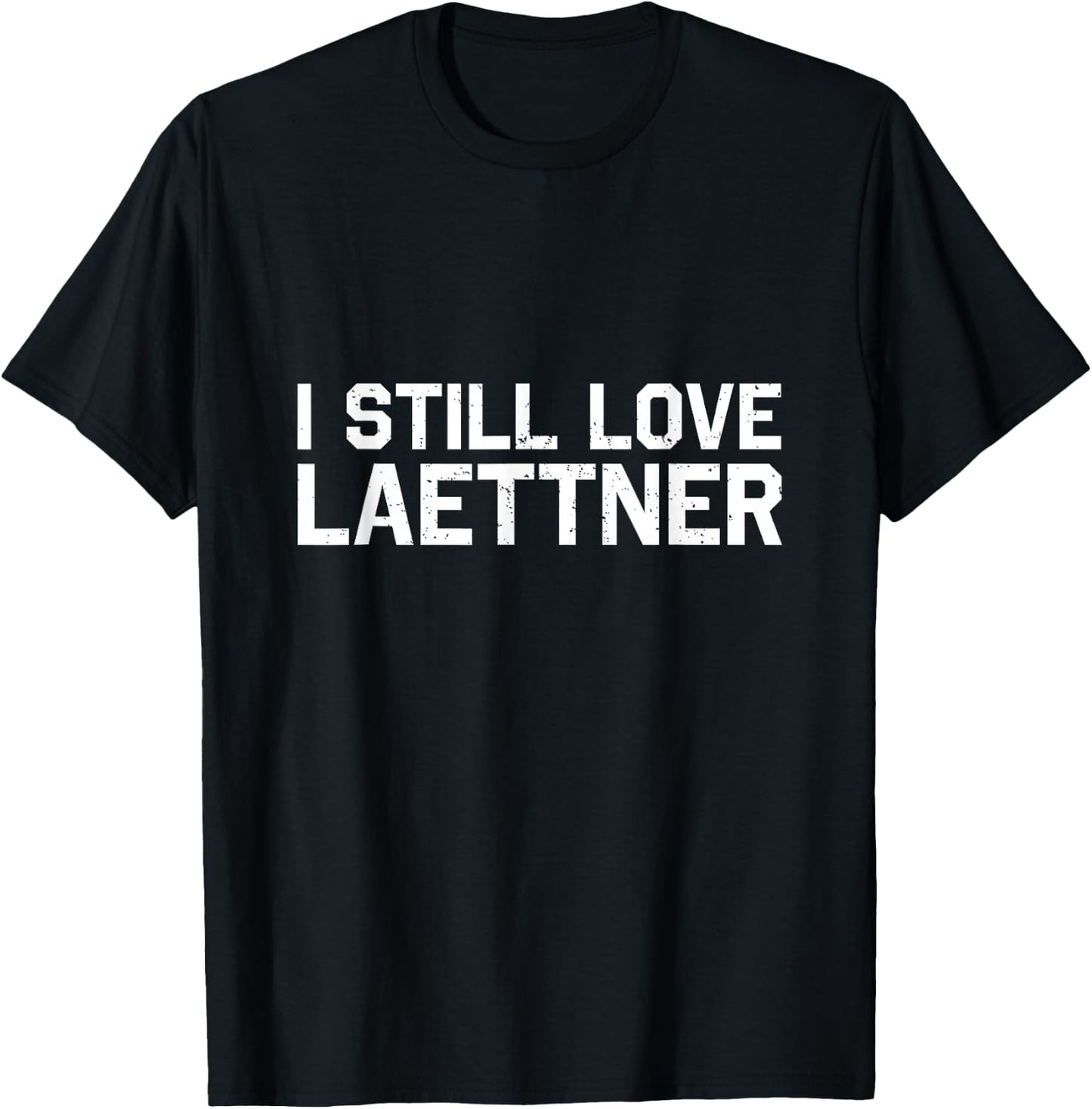 I Still Love Laettner - Funny Basketball Fan Design T-Shirt - T-Shirt | Black
