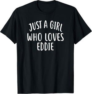 Just A Girl who Loves Eddie Shirt Cute Eddie T-Shirt - T-Shirt | Black