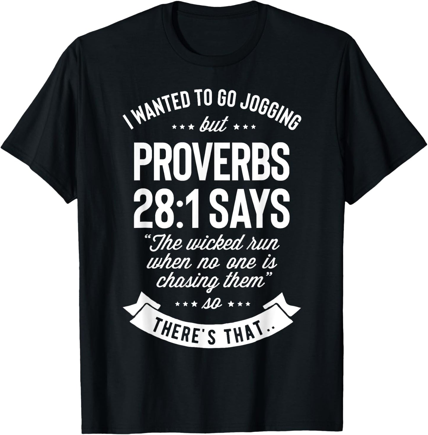 I Wanted to Go Jogging but Proverbs 28:1 Says T shirt Men T-Shirt - T-Shirt | Black