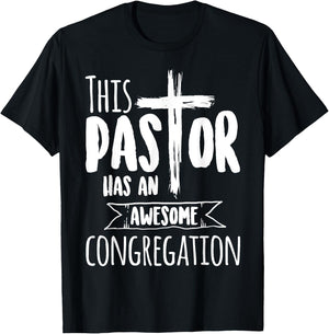 This Pastor Has An Awesome Congregation | Priest Gift T-Shirt - T-Shirt | Black