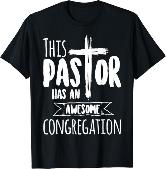 This Pastor Has An Awesome Congregation | Priest Gift T-Shirt - T-Shirt | Black