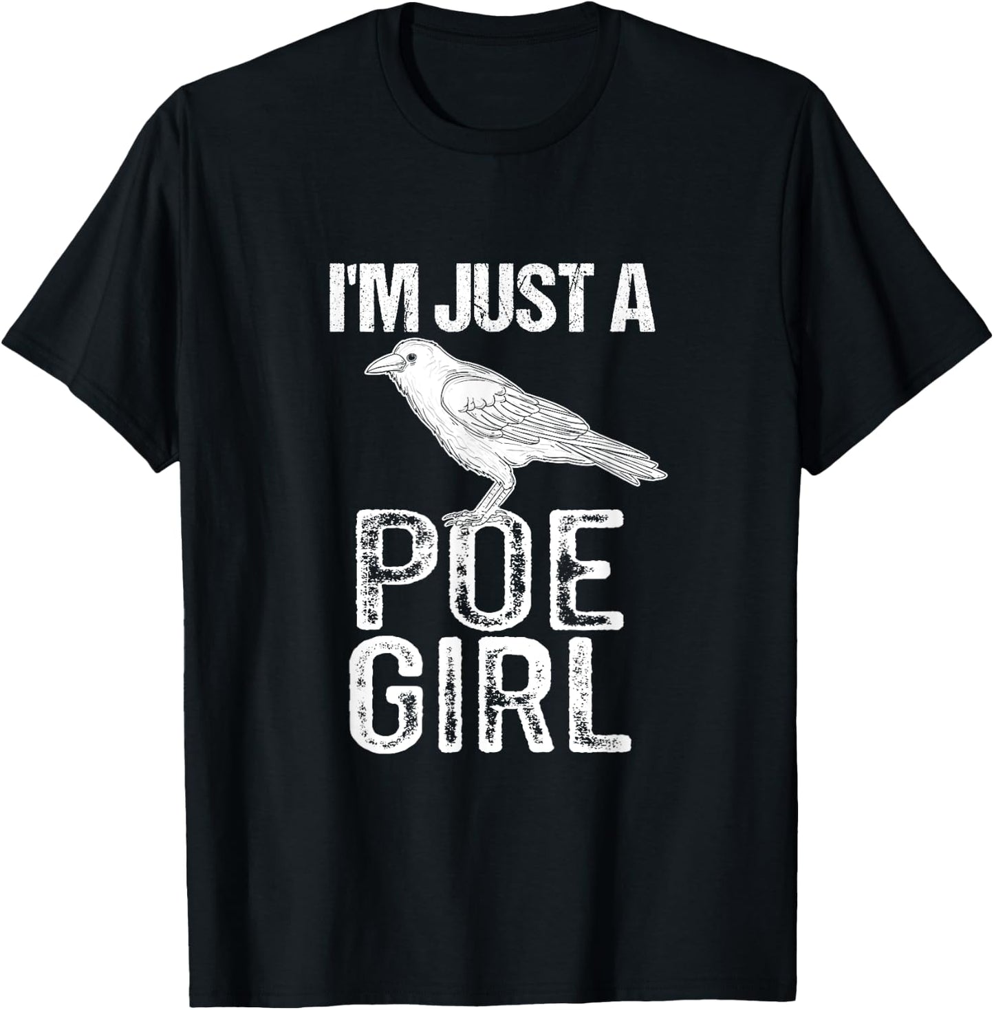 Funny Edgar Allen Poe Literature I'm Just A Poe Girl T-Shirt - T-Shirt | Black