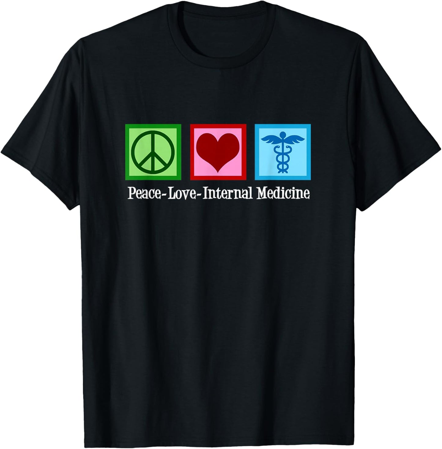 Peace Love Internal Medicine Doctor T-Shirt - T-Shirt | Black
