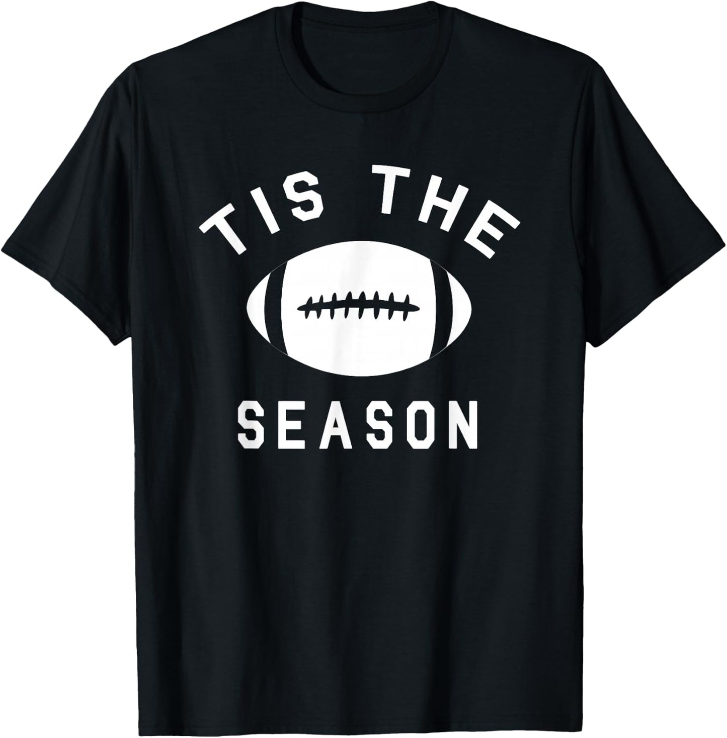 Funny Football - 'Tis The Season T-Shirt - T-Shirt | Black