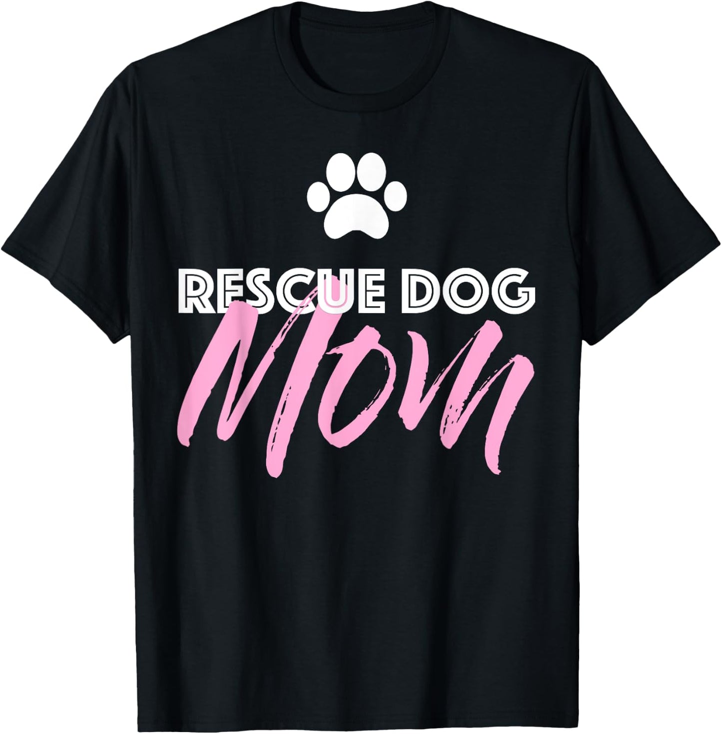Rescue Dog Mom Gift T-Shirt - T-Shirt | Black