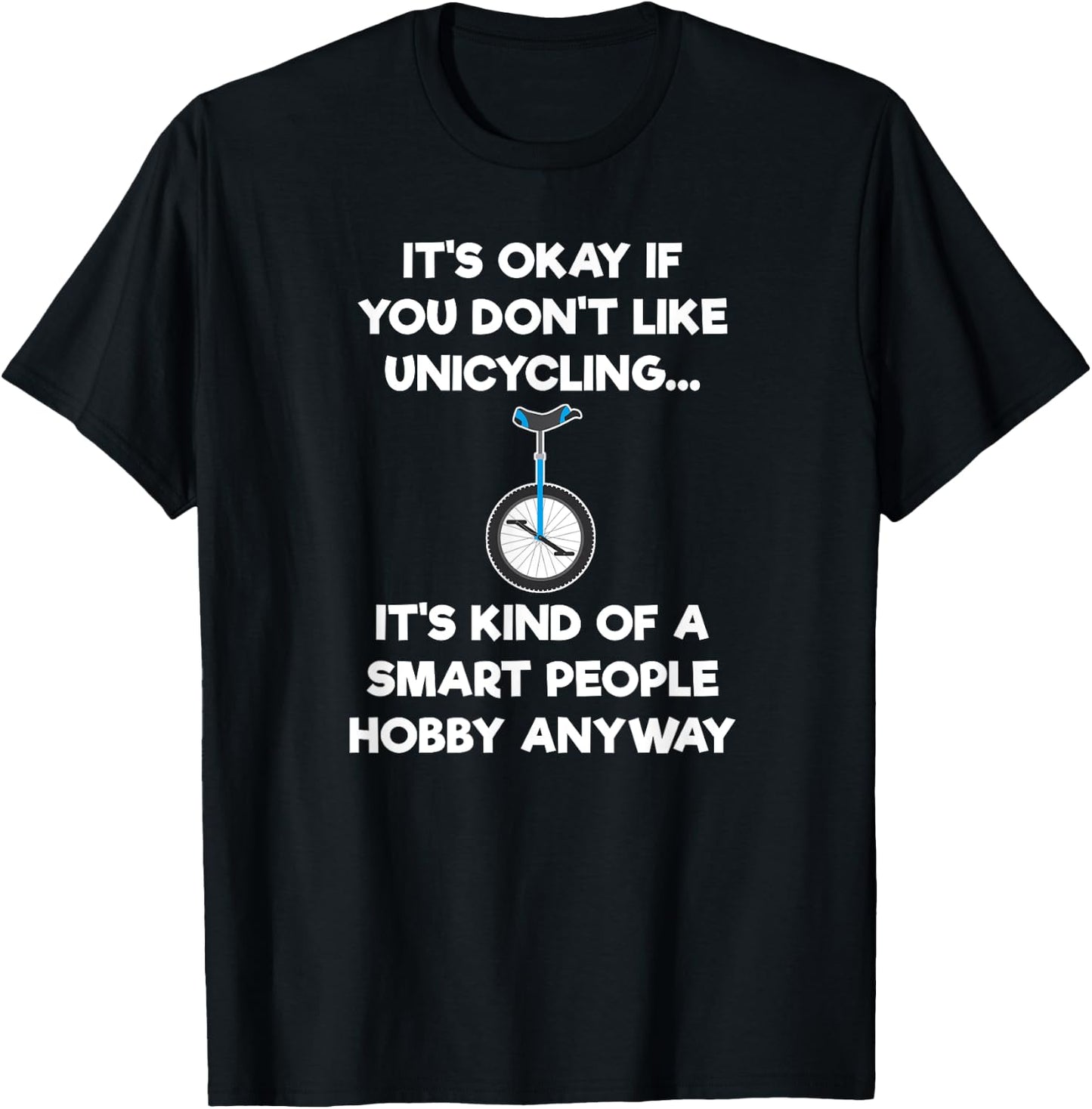 Unicycle Funny Shirt - Unicycling Smart People T-Shirt - T-Shirt | Black