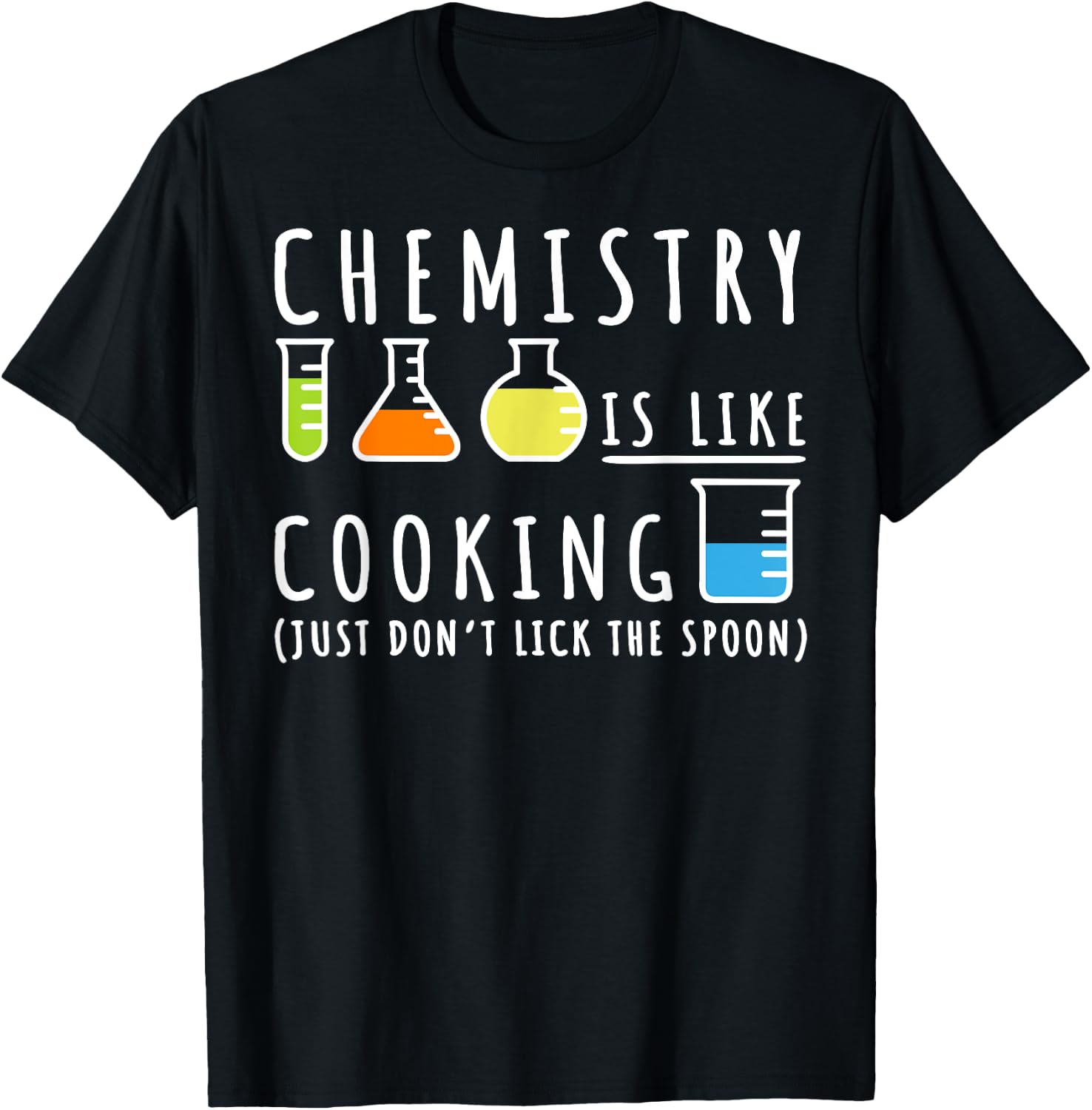 Chemistry Is Like Cooking Shirt - Science Humor Gift T-Shirt - T-Shirt | Black