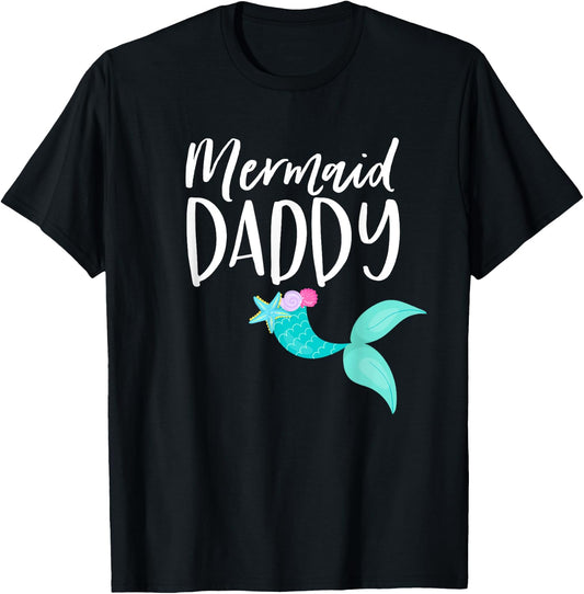 Merdad Birthday Party Mom Dad Girl MERMAID DADDY SHIRT T-Shirt - T-Shirt | Black