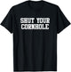 Funny Cornhole Shirt Shut your Cornhole T-Shirt - T-Shirt | Black