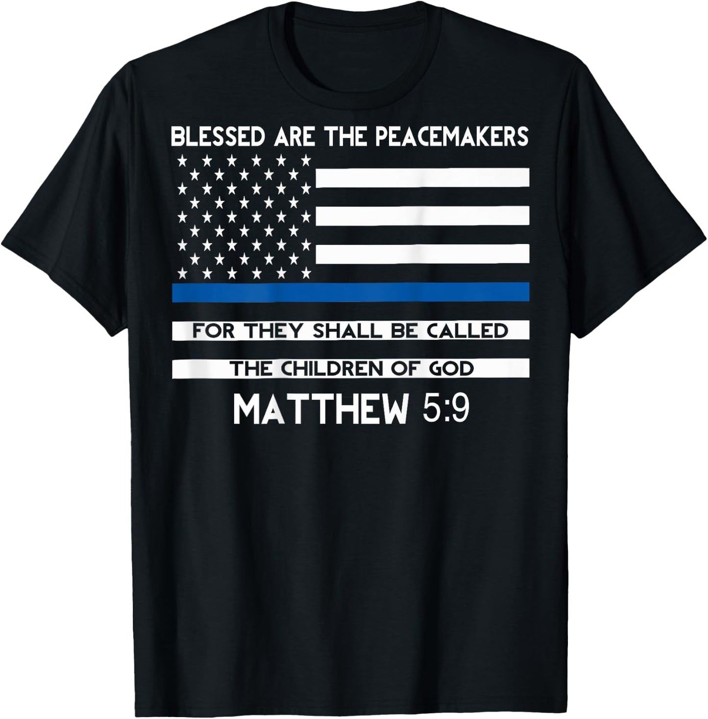 Thin blue line shirt: Blessed are the Peacemakers T-Shirt - T-Shirt | Black