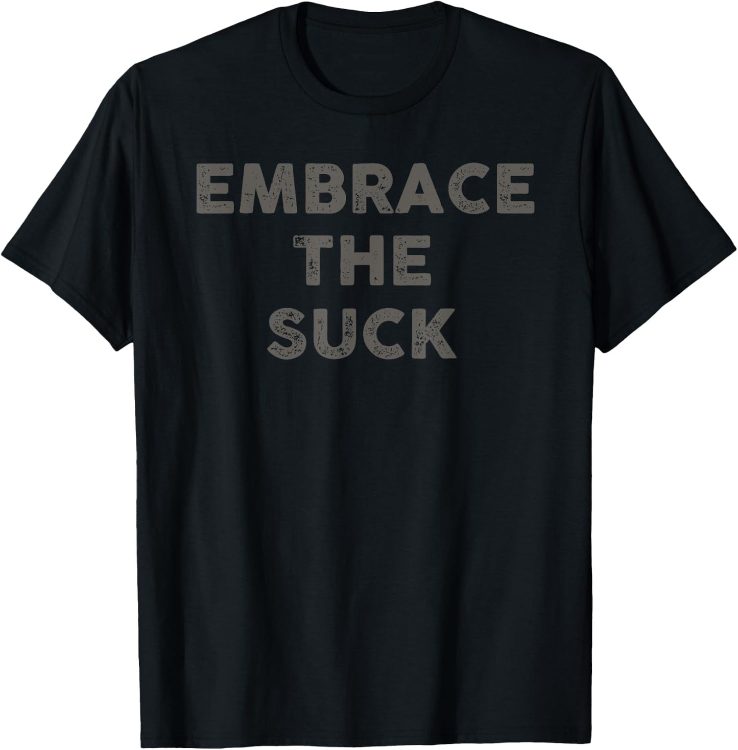 Critical Nerd: GYM SWEAT Embrace The Suck Shirt T-Shirt - T-Shirt | Black