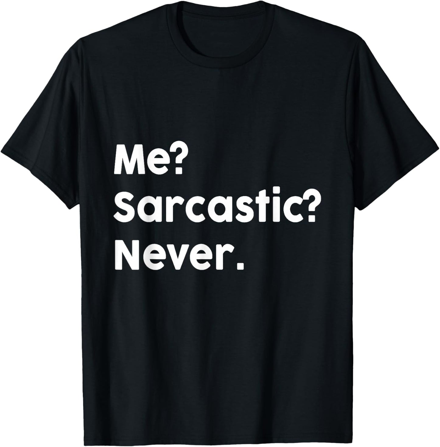 Sarcasm Gift Kid Me Sarcastic Never T-Shirt - T-Shirt | Black