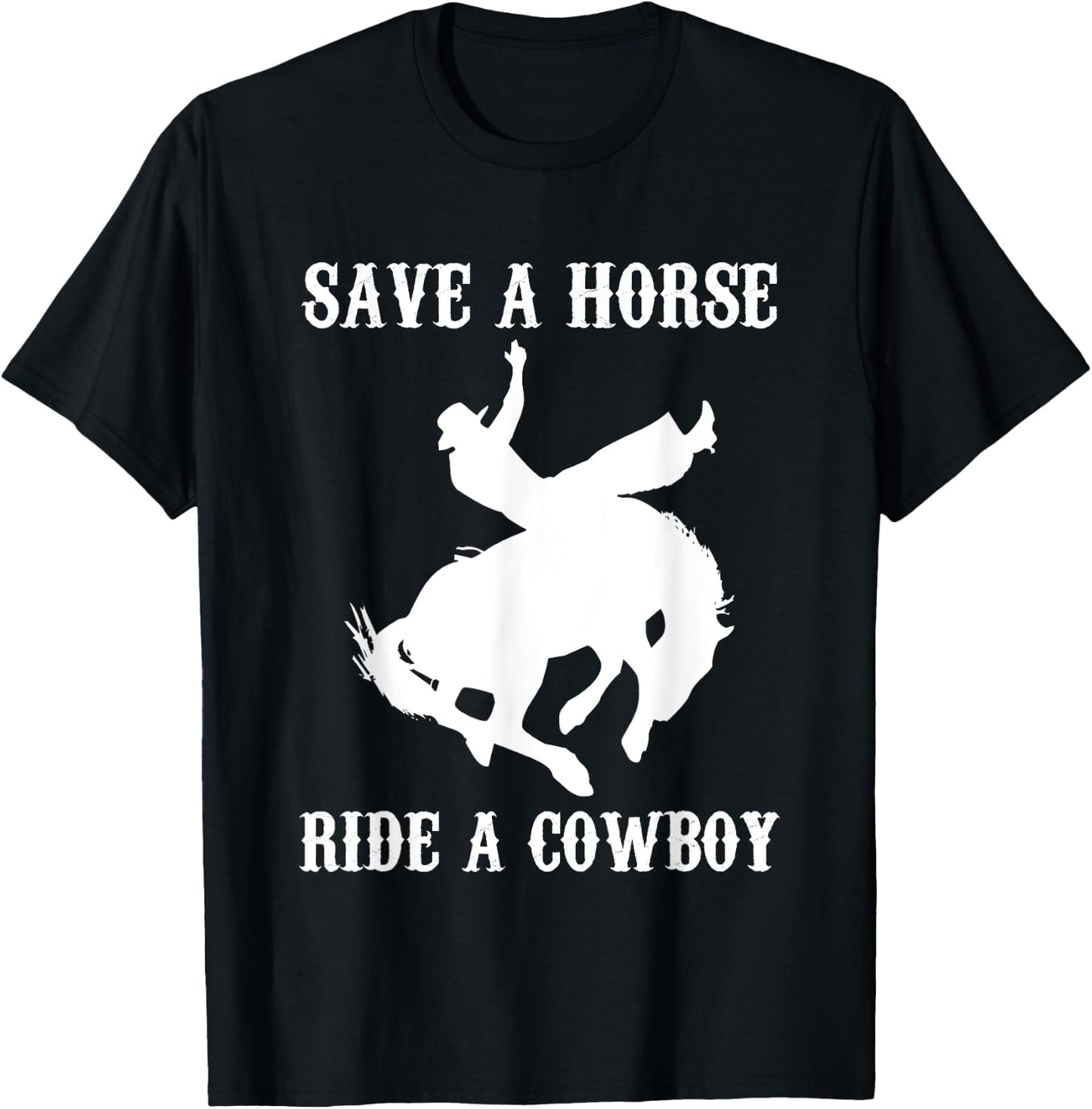 Save A Horse, Ride A Cowboy - Funny Country Music Western T-Shirt - T-Shirt | Black