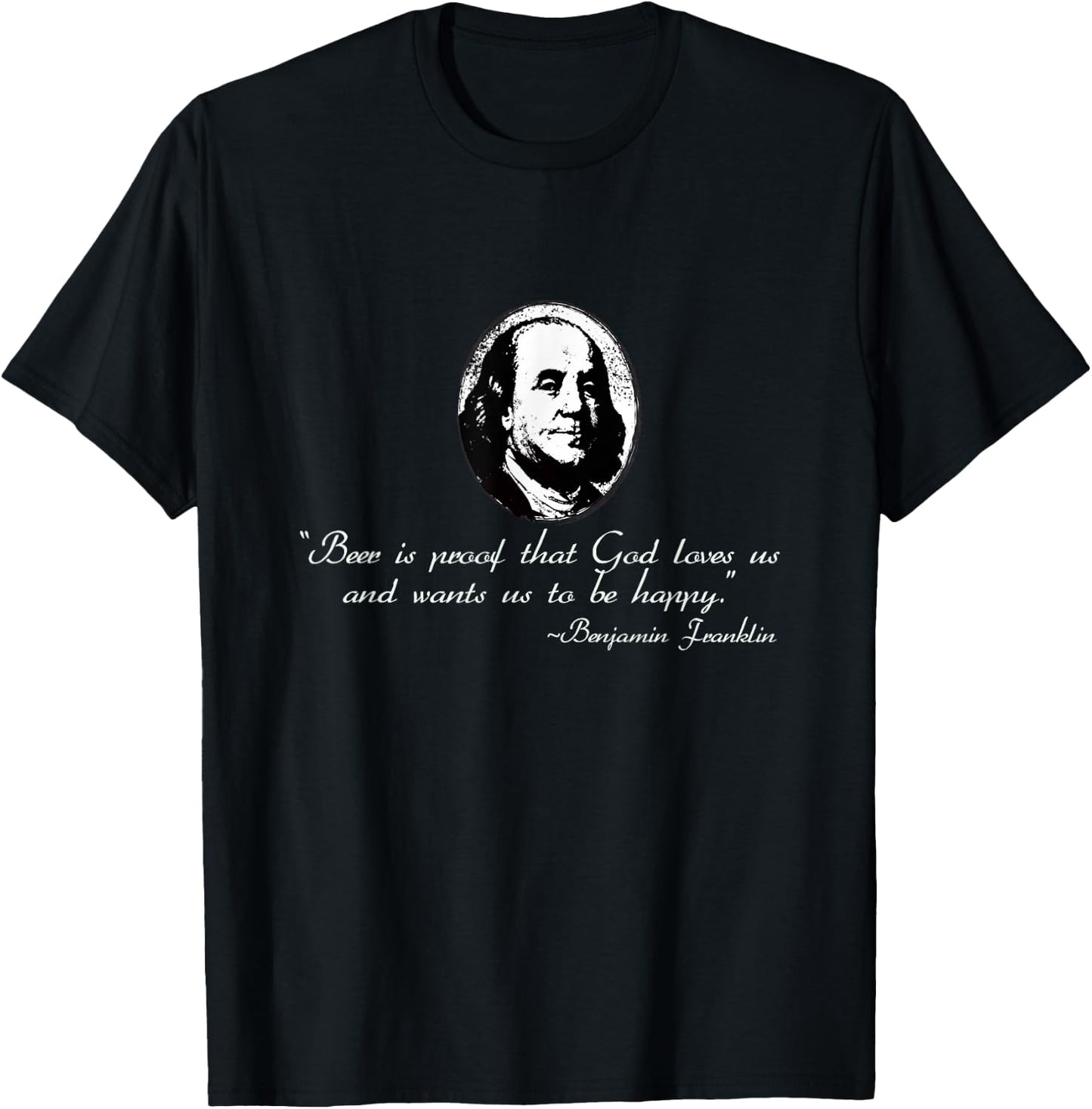 Beer is Proof that God Loves Us | Homebrewer T-Shirt - T-Shirt | Black