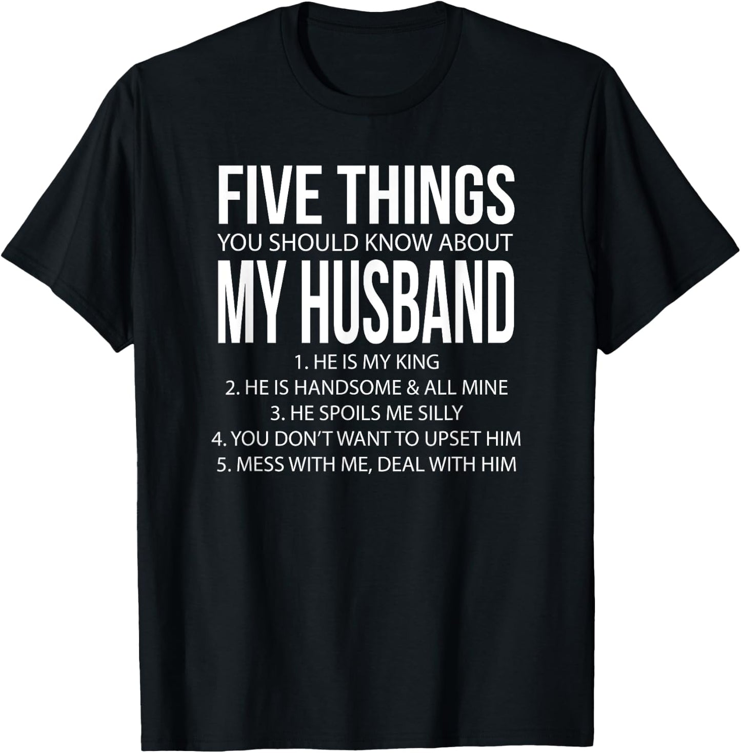 Five Things You Should Know About My Husband 1 He's My King T-Shirt - T-Shirt | Black