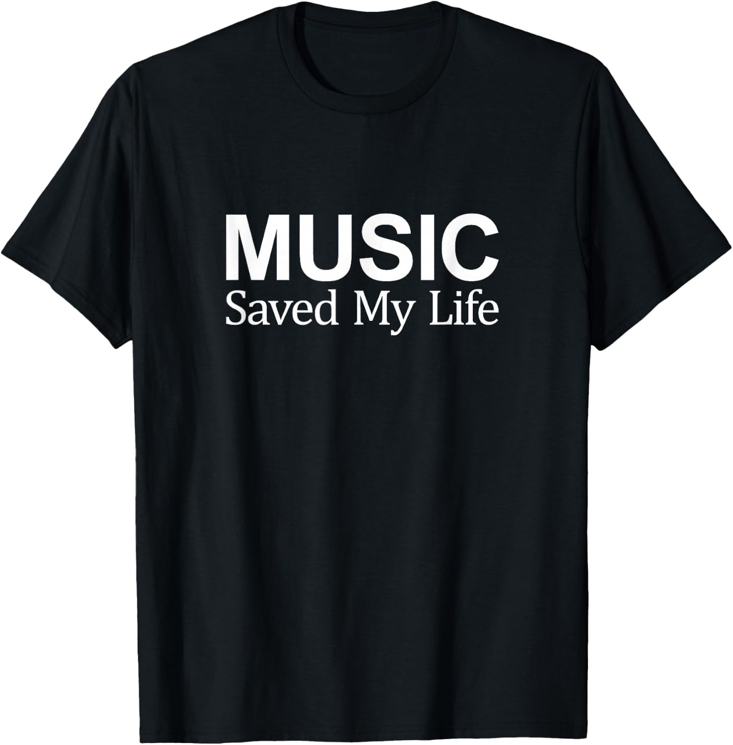 Music Saved My Life T-Shirt - T-Shirt | Black