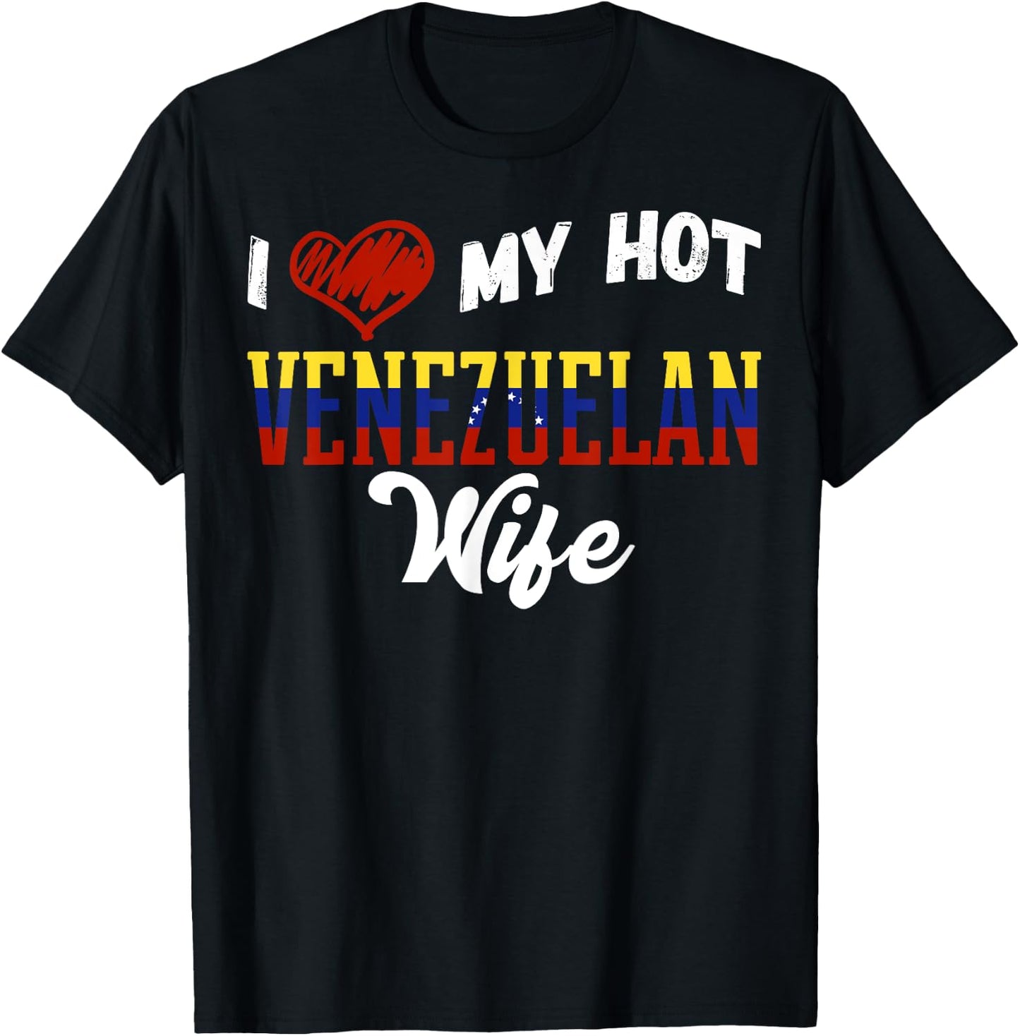 Fun I Love My Hot Venezuelan Wife Venezuela T-Shirt - T-Shirt | Black