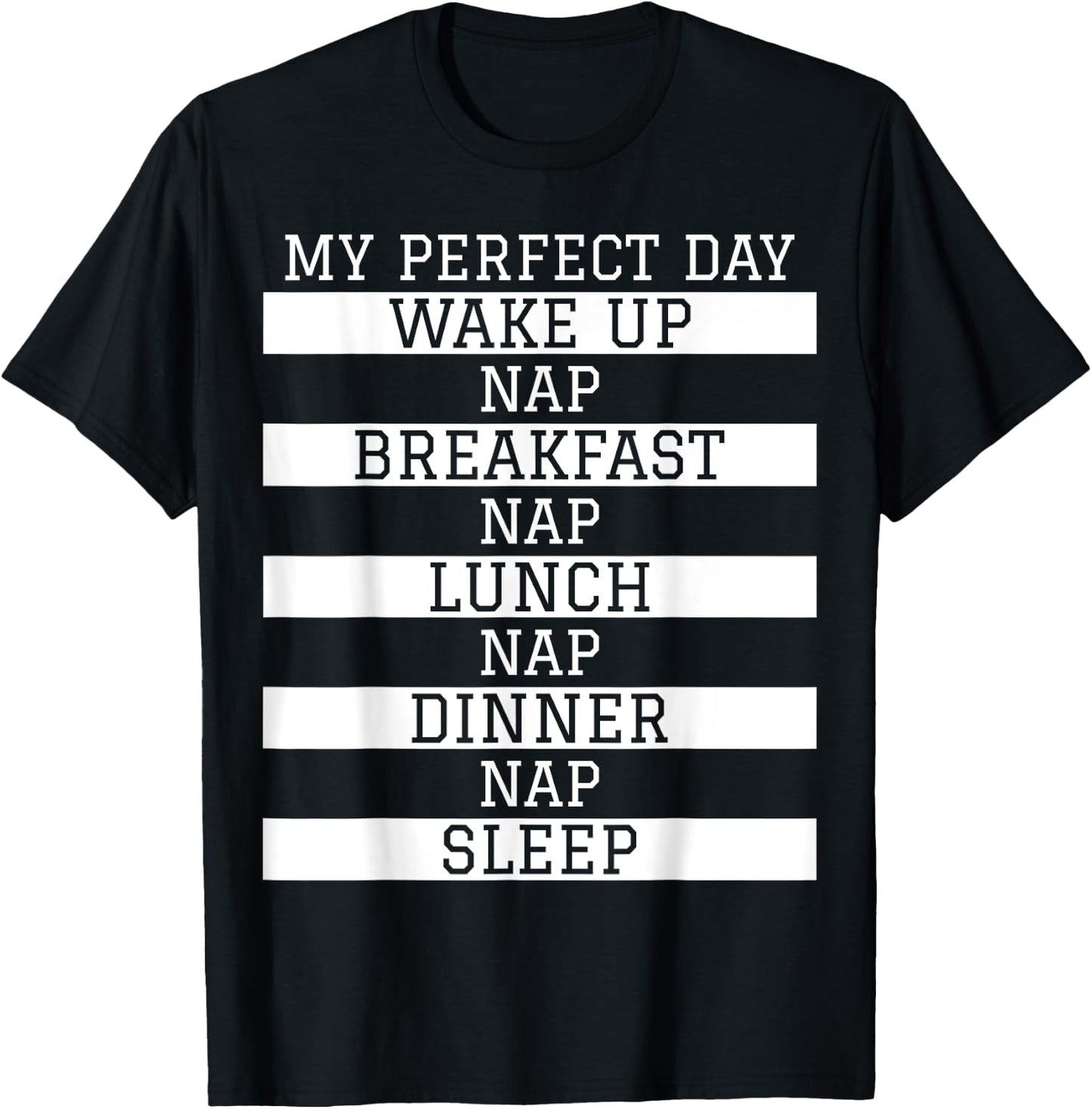 Funny Nap Lover Gift 'My Perfect Day' Power Napping Humour T-Shirt - T-Shirt | Black