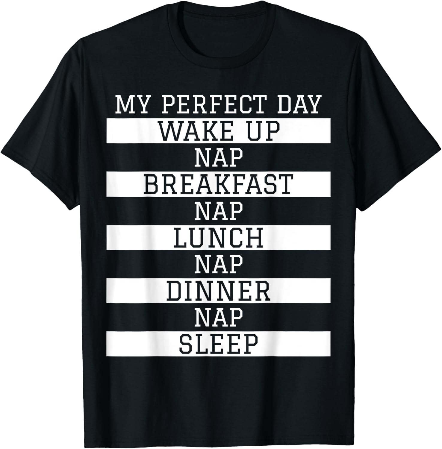Funny Nap Lover Gift 'My Perfect Day' Power Napping Humour T-Shirt - T-Shirt | Black