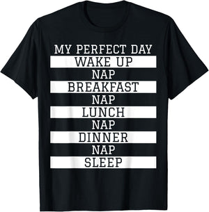 Funny Nap Lover Gift 'My Perfect Day' Power Napping Humour T-Shirt - T-Shirt | Black