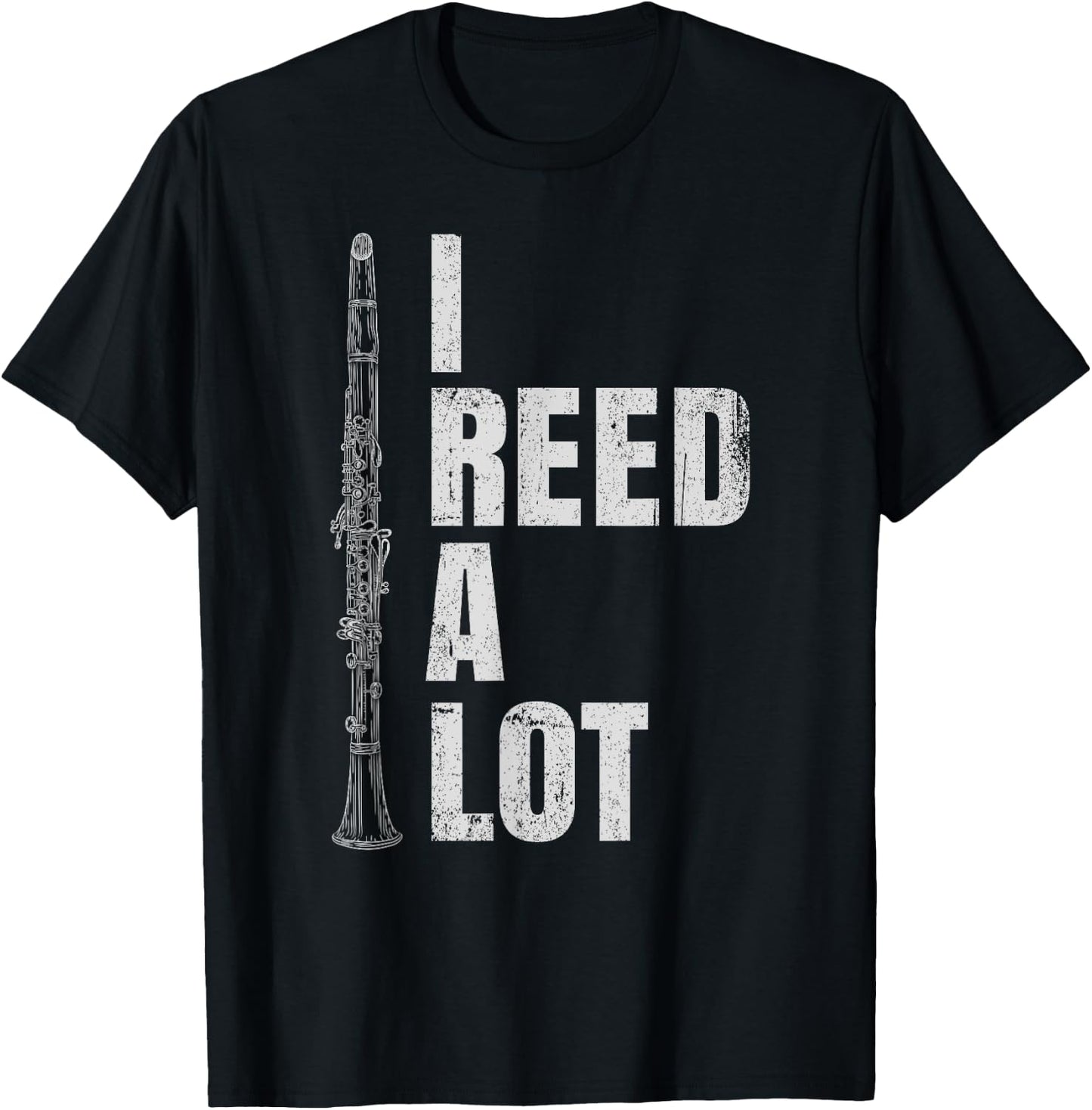 Funny Clarinet Word Game I Reed A Lot Clarinet Player T-Shirt - T-Shirt | Black
