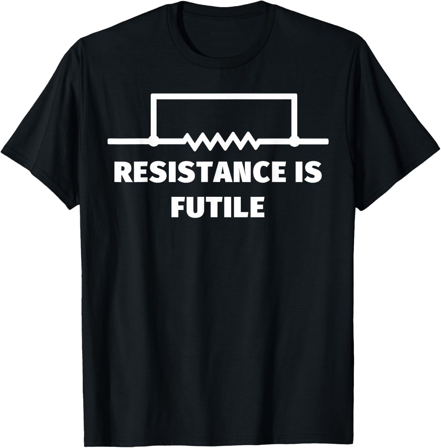 Resistance is futile t shirt T-Shirt - T-Shirt | Black