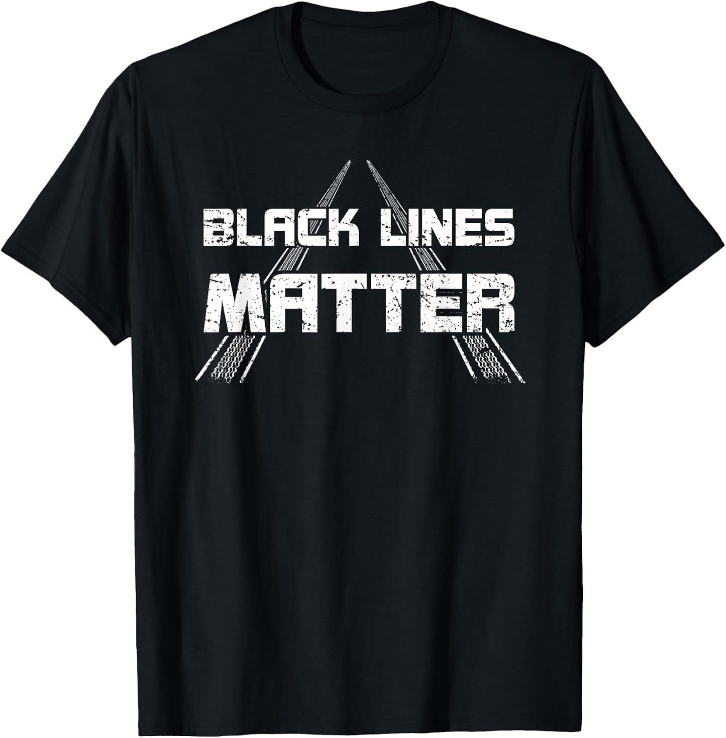Black Lines Matter Car Burnout Skids Funny Car Enthusiast T-Shirt - T-Shirt | Black