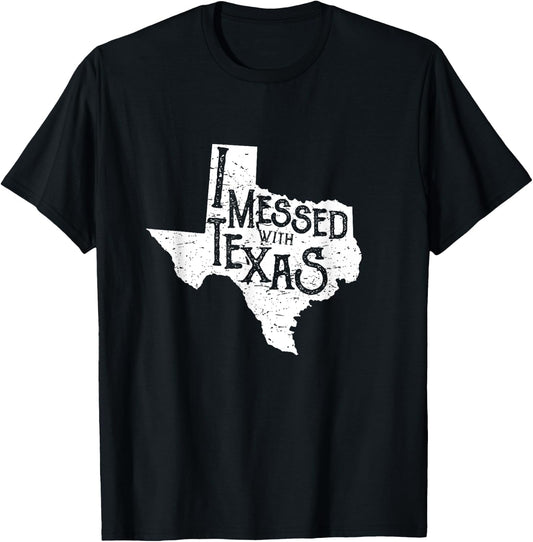 I Messed with Texas Don't Mess with This Texan Funny Texas T-Shirt - T-Shirt | Black