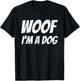 Woof I'm A Dog Lazy Dogs Halloween Costume Animal T-Shirt - T-Shirt | Black