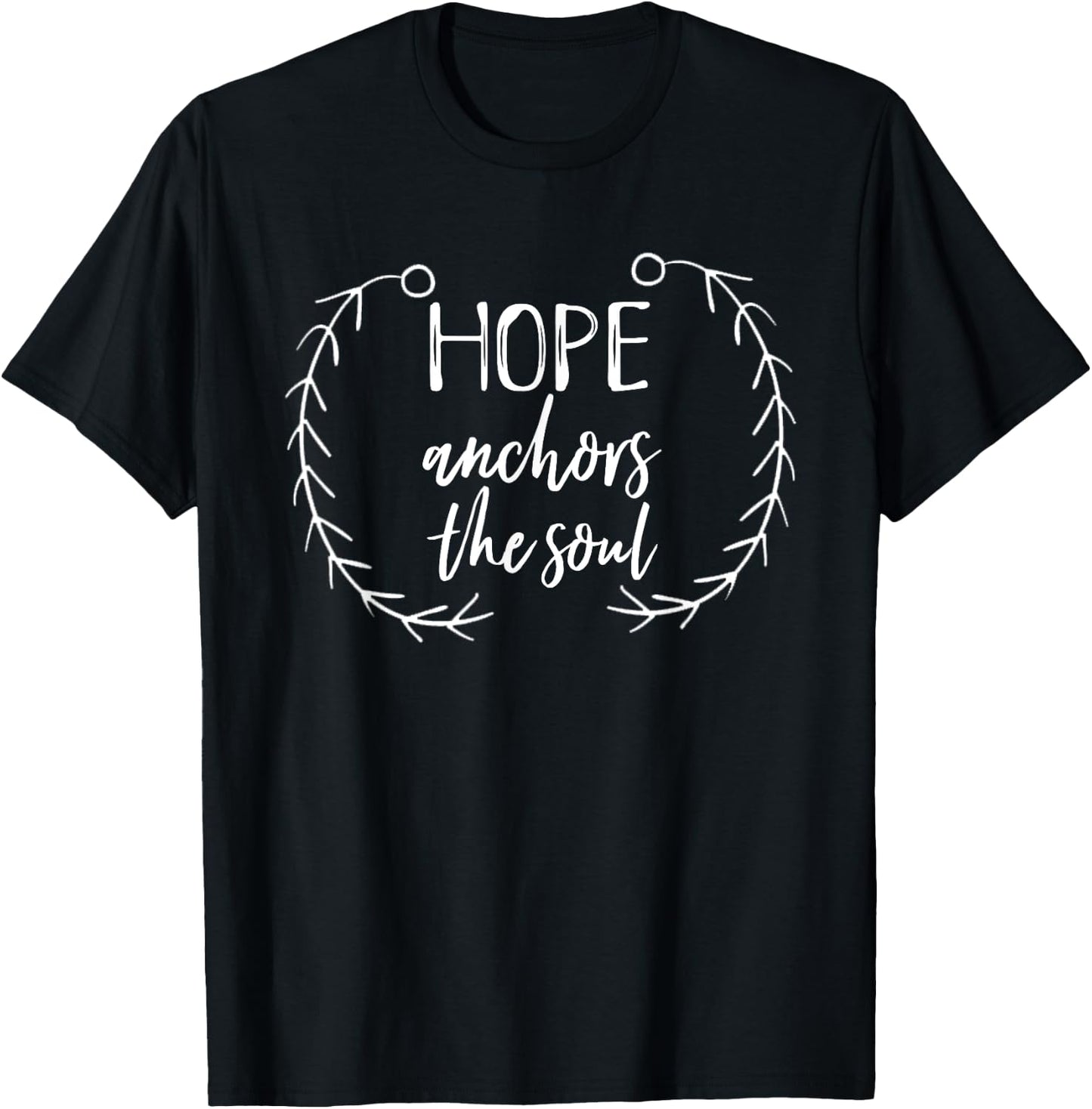 Hope Anchors The Soul Shirt Christian Faith Christ Love T-Shirt - T-Shirt | Black