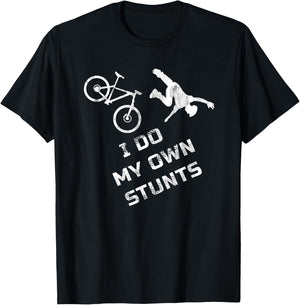 I do my own Stunts Mountain Bike Cycling Outfit MTB Life T-Shirt - T-Shirt | Black