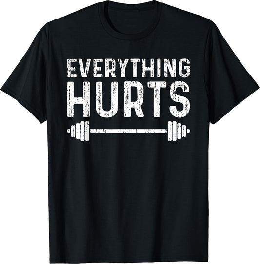 Workout Motivation Everything Hurts Fitness Gym T-Shirt - T-Shirt | Black