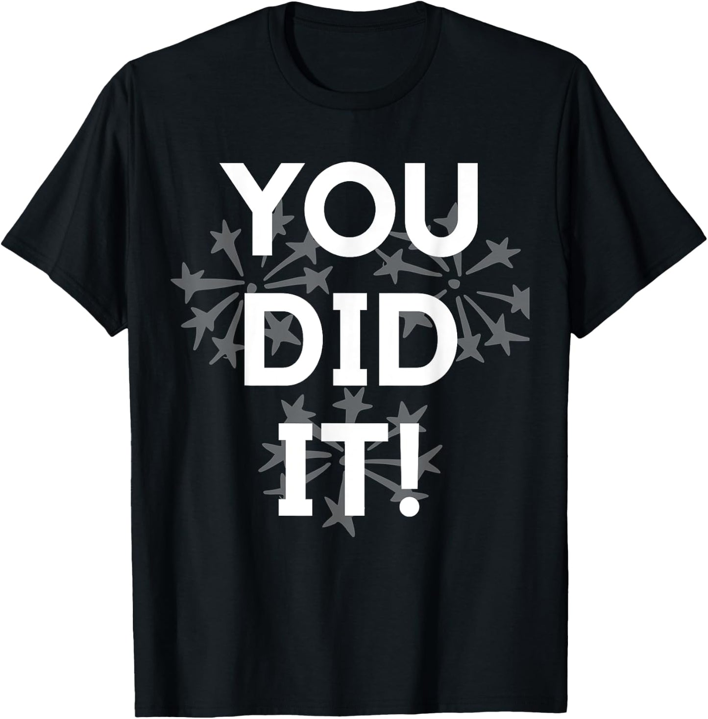 Congrats You Did It Congratulations Graduation Win Promotion T-Shirt - T-Shirt | Black
