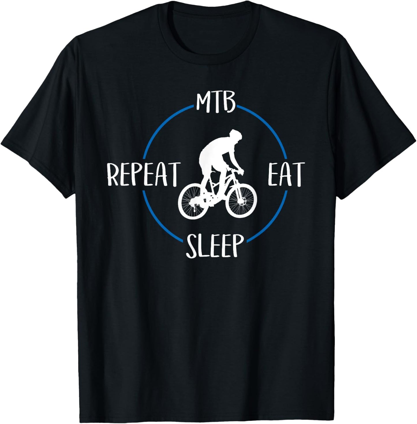 MTB Eat Sleep Repeat Gift Mountain Bikers T-Shirt - T-Shirt | Black
